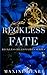 Reckless Fate (Reckless Billionaires, #1)