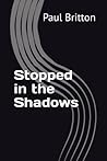 Stopped in the Shadows