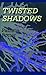 Twisted Shadows (Large Print)