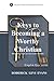 Keys to Becoming a Worthy Christian: Discovering Traits of a Successful Christian