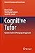 Cognitive Tutor: Custom-Tailored Pedagogical Approach (Advanced Technologies and Societal Change)
