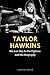Taylor Hawkins :His Last Da...