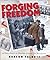Forging Freedom: A True Story of Heroism During The Holocaust