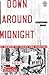 Down Around Midnight: A Memoir of Crash and Survival