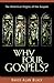 Why Four Gospels?: The Historical Origins of the Gospels