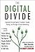 The Digital Divide: Arguments for and Against Facebook, Google, Texting, and the Age of Social Networking