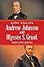 Andrew Johnson and Ulysses ...