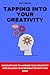 Tapping into your creativit...