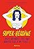 Super-héroïne. Mais que fer...