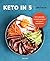 Keto in 5: 130 makkelijke e...