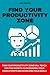 Find your productivity zone...