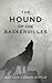 The Hound of the Baskervilles: a mystery fiction book and literary classic (Annotated)