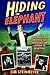 Hiding the Elephant: How Magicians Invented the Impossible and Learned to Disappear