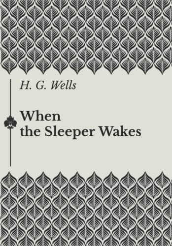 When the Sleeper Wakes