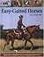 Easy-Gaited Horses: Gentle, humane methods for training and riding gaited pleasure horses