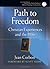 Path To Freedom: Christian Experiences And The Bible (The St. Paul Center Studies in Biblical Theology and Spirituality)