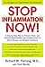 Stop Inflammation Now!: A Step-By-Step Plan to Prevent, Treat, and Reverse Inflammation-The Leadingcause of Heart Disease and Related Conditions