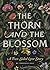 The Thorn and the Blossom by Theodora Goss The Thorn and the Blossom by Theodora Goss