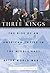 Three Kings: The Rise of an American Empire in the Middle East After World War II