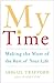 My Time: Making the Most of the Rest of Your Life