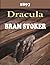 Dracula Bram Stoker 1897: Complete Unabridged Edition (Classic Novel)