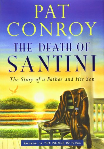 The Death of Santini: The Story of a Father and His Son