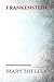 Frankenstein: ce livre relate la création par un savant, Victor Frankenstein, d'un être vivant assemblé avec des parties de chairs mortes. Horrifié ... Mais ce dernier se vange... (French Edition)