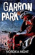 Garron Park (From Nothing, #1)