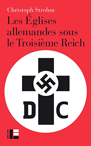 Les Églises allemandes sous le Troisième Reich (French Edition)