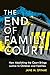 The End of Family Court: How Abolishing the Court Brings Justice to Children and Families (Families, Law, and Society)