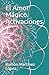 El amor mágico. Activaciones (Spanish Edition)