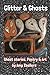 Glitter & Ghosts: Ghost Sto...