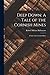 Deep Down: A Tale of the Cornish Mines: A Tale of the Cornish Mines