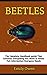 Bettles: The Ultimate Beetl...