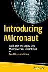 Introducing Micronaut: Build, Test, and Deploy Java Microservices on Oracle Cloud Introducing Micronaut: Build, Test, and Deploy Java Microservices on Oracle Cloud