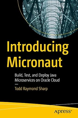 Introducing Micronaut: Build, Test, and Deploy Java Microservices on Oracle Cloud