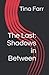 The Last: Shadows in Between