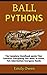Ball Python: The Ultimate B...