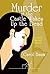 Murder at the Castle Wakes up the Dead by Carol Baum