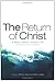 The Return of Christ: A Premillennial Perspective