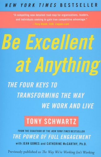 Be Excellent at Anything: The Four Keys To Transforming the Way We Work and Live