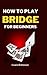 HOW TO PLAY BRIDGE FOR BEGI...