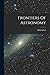Frontiers Of Astronomy