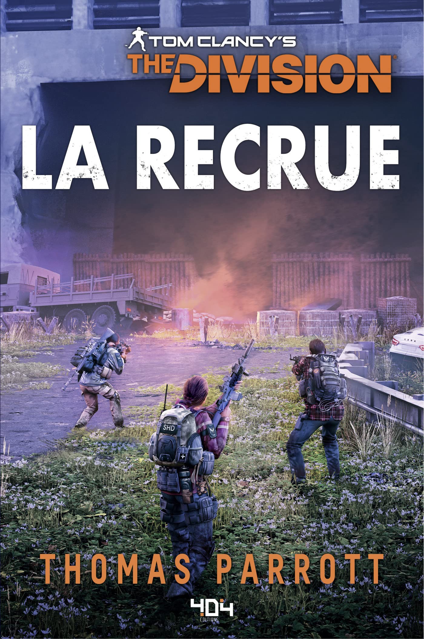 Tom Clancy's The Division - La Recrue - Roman Ubisoft - Officiel - Dès 14 ans et adulte (French Edition)