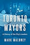 Toronto Mayors: A...