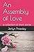 An Assembly of Love: a coll...
