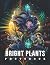A Photo Book Of Bright Plants by Jason Montgomery