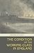 The Condition of the Working Class in England: The Classic 1845 Portrait of the Victorian England Industrial Working Class