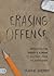 Erasing Offense: Defeating the Enemy’s Scheme to Destroy Your Relationships