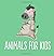 Animals for Kids